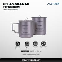 Gambar ALLTREK Titanium Water Cup GRANAR Portable Outdoor Camping - 750 ml dari ALLTREK OUTDOOR GEAR Kota Administrasi Jakarta Barat 1 Tokopedia