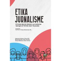 Gambar ETIKA JURNALISME: Prinsip Moral dalam Jurnalisme Warga di TikTok dan YouTube dari Griya Pintar Rizky Kota Cilegon 1 Tokopedia