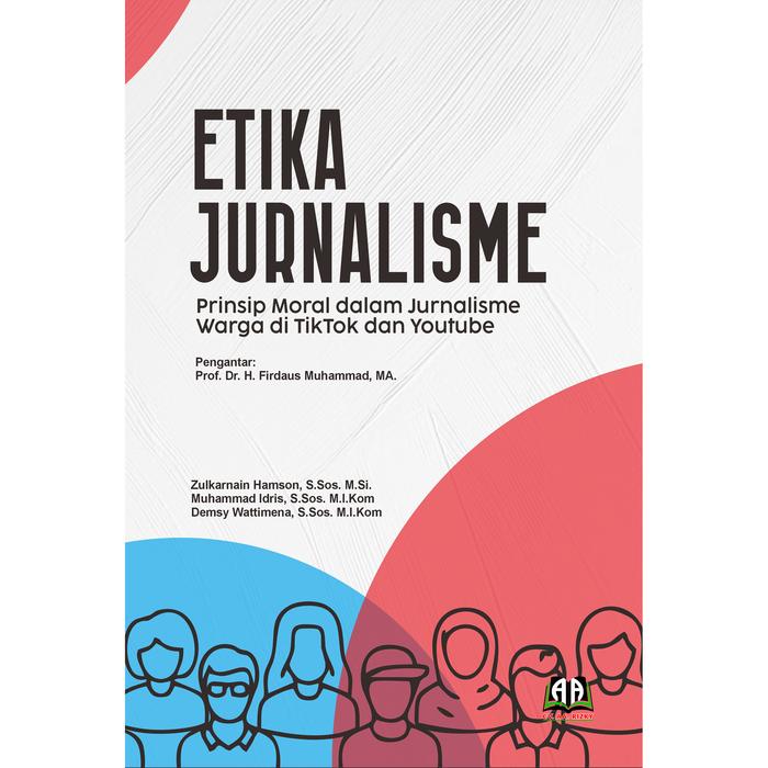 Gambar ETIKA JURNALISME: Prinsip Moral dalam Jurnalisme Warga di TikTok dan YouTube dari Griya Pintar Rizky Kota Cilegon Tokopedia