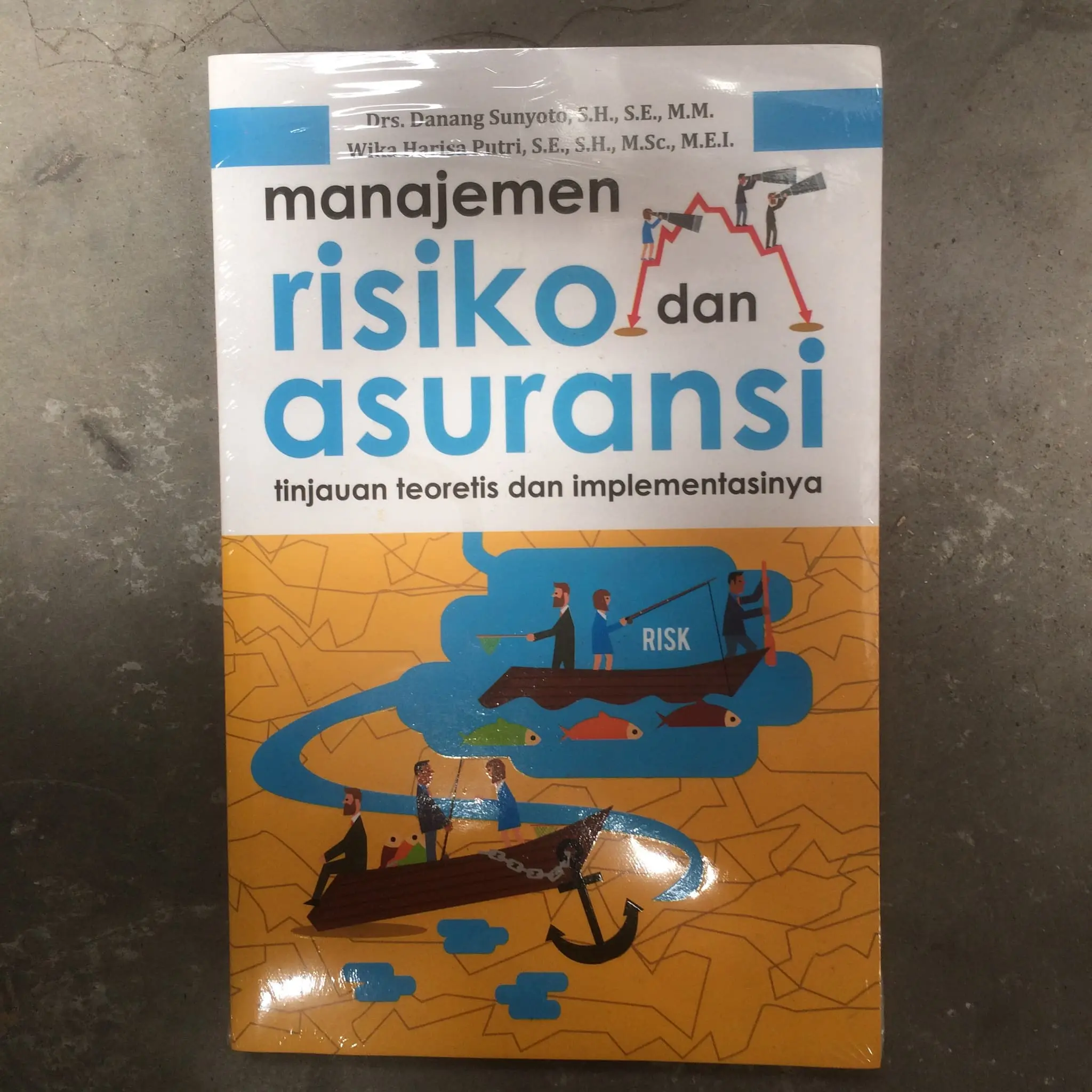 Manajemen Risiko Dan Asuransi - Danang Sunyoto & Wika Harisa Putri