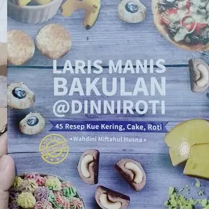BUKU LARIS MANIS BAKULAN DINNIOTI: 45 RESEP KUE KERING, CAKE, RO