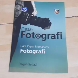 Buku Dasar Fotografi, Cara Cepat Memahami Fotografi