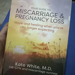 Your Guide to Miscarriage and Pregnancy Loss - 9781893005747