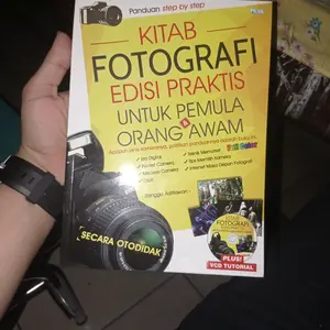 Buku Kitab Fotografi Edisi Praktis Untuk Pemula & Orang Awam