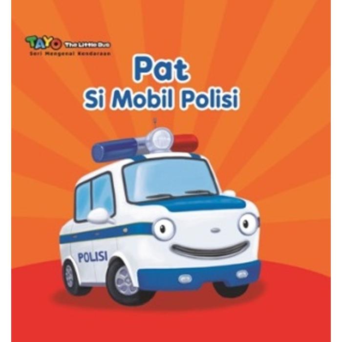 Gambar Tayo Seri Mengenal Kendaraan: Pat Si Mobil Polisi (Boardbook) dari Mizanstore Jakarta Kota Depok Tokopedia