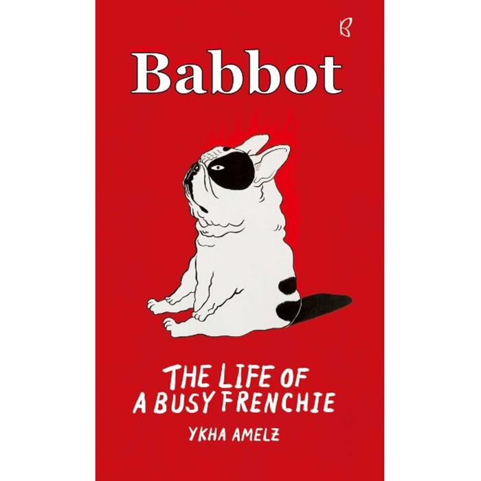 Gambar Babbot: The Life Of A Busy Frenchie dari Mizanstore Jakarta Kota Depok Tokopedia