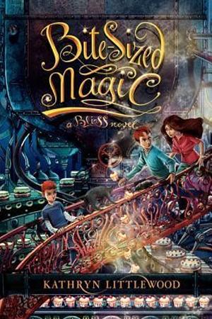Gambar Buku The Bliss Bakery#3:Bite Sized Magic - Kathryn Littlewood - Novel dari Mizanstore Jakarta Kota Depok Tokopedia