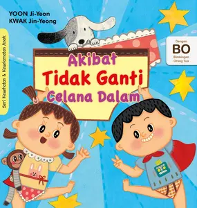 Seri Kesehatan & Keselamatan Diri Anak : Akibat Tidak Ganti Celana