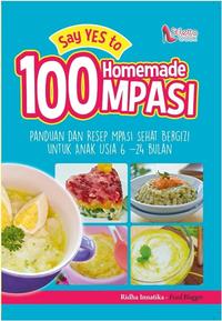 Gambar Say Yes to 100 Homemade MPASI dari KETEMUBUKUONLINE Kab. Sleman 1 Tokopedia
