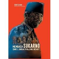 Gambar Buku Membaca Sukarno Dari Jarak Paling Dekat - Eddi Elison dari Mizanstore Jakarta Kota Depok 2 Tokopedia