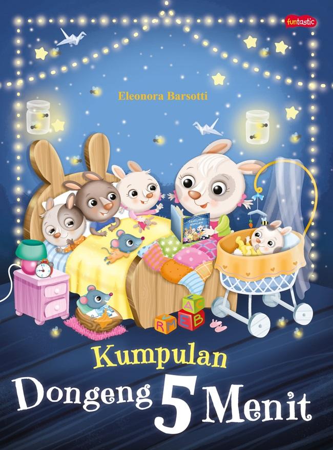 Gambar KUMPULAN DONGENG 5 MENIT dari Gramedia Kab. Badung Tokopedia