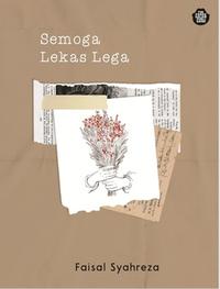 Gambar Buku Semoga Lekas Lega - Faisal Syahreza - Novel dari Mizanstore Jakarta Kota Depok 3 Tokopedia