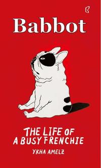 Gambar Babbot: The Life Of A Busy Frenchie dari Mizanstore Jakarta Kota Depok 2 Tokopedia