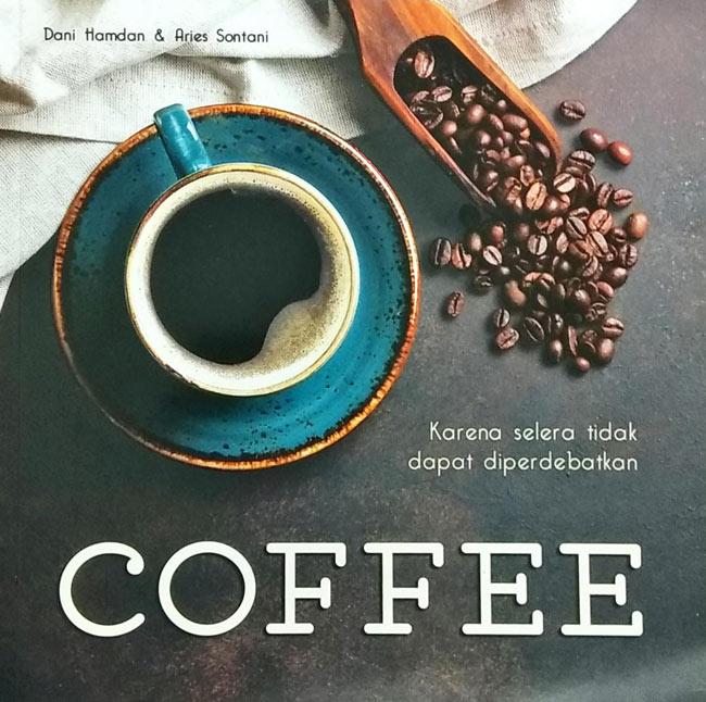Gambar COFFEE : Karena Selera Tidak Dapat Diperdebatkan dari Gramedia Kota Administrasi Jakarta Barat Tokopedia