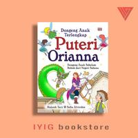 Gambar BUKU DONGENG ANAK TERLENGKAP PUTERI ORIANNA - LAKSANA - BUKU ANAK dari Iyigbookstore Kab. Bantul 3 Tokopedia