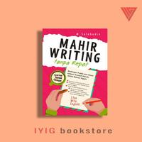 Gambar BUKU MAHIR WRITING TANPA REPOT - BUKU PANDUAN MENULIS ILMIAH dari Iyigbookstore Kab. Bantul 4 Tokopedia