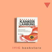Gambar Buku Waspadai Kanker Lambung Segala Hal Yang Harus Anda Ketahui dari Iyigbookstore Kab. Bantul 3 Tokopedia