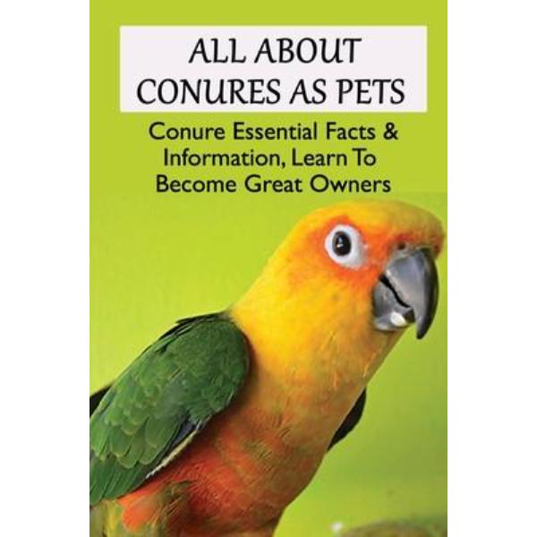 Gambar All About Conures As Pets - 9798452680161 dari Kinokuniya Official Kota Administrasi Jakarta Pusat Tokopedia
