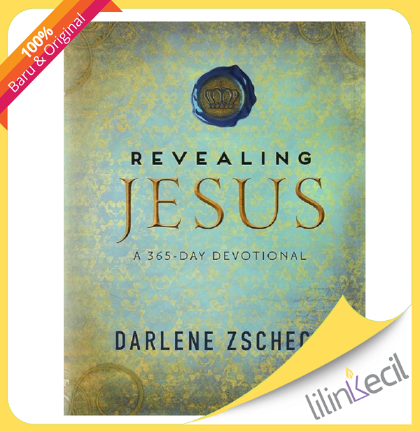 Gambar Buku Revealing Jesus - A 365 Day Devotional (Darlene Zschech) dari Lilinkecil Bookstore Kota Administrasi Jakarta Barat Tokopedia