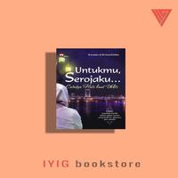 Gambar Iyig Buku/Novel Untukmu Serojaku... Catatan Hati Buat Ukhti - Irwanto Al dari Iyigbookstore Kab. Bantul 3 Tokopedia