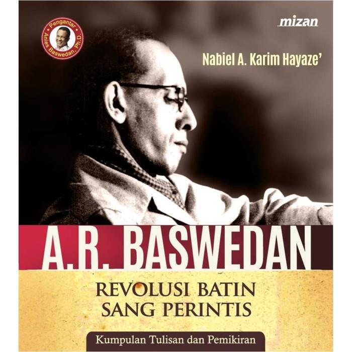 Gambar A.R. Baswedan: Revolusi Batin Sang Perintis dari Mizanstore Jakarta Kota Depok Tokopedia
