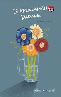 Gambar Buku Di Kedalaman Dadamu; Kumpulan Puisi - Nina Minareli - Basabasi dari DIVA Press Group Kab. Bantul 2 Tokopedia