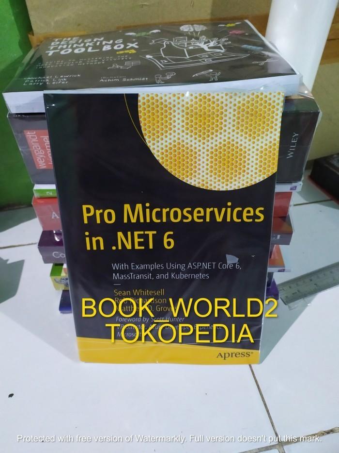Jual B Pro Microservices in .NET 6:With Examples Using ASP.NET Core 6 ...