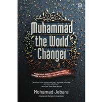 Gambar [Bentang] Buku Agama & Filsafat | Muhammad The World Changer : Kisah Hidup Rasulullah Berdasarkan Sumber Autentik - Mohamad Jebara dari Bentang Pustaka Official Kab. Sidoarjo 2 Tokopedia