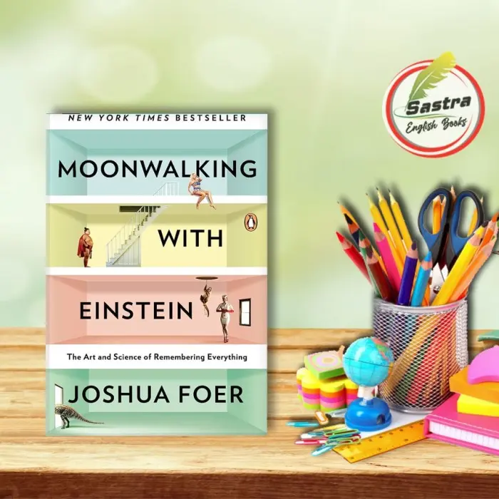 Moonwalking with Einstein : The Art and Science by Joshua Foer