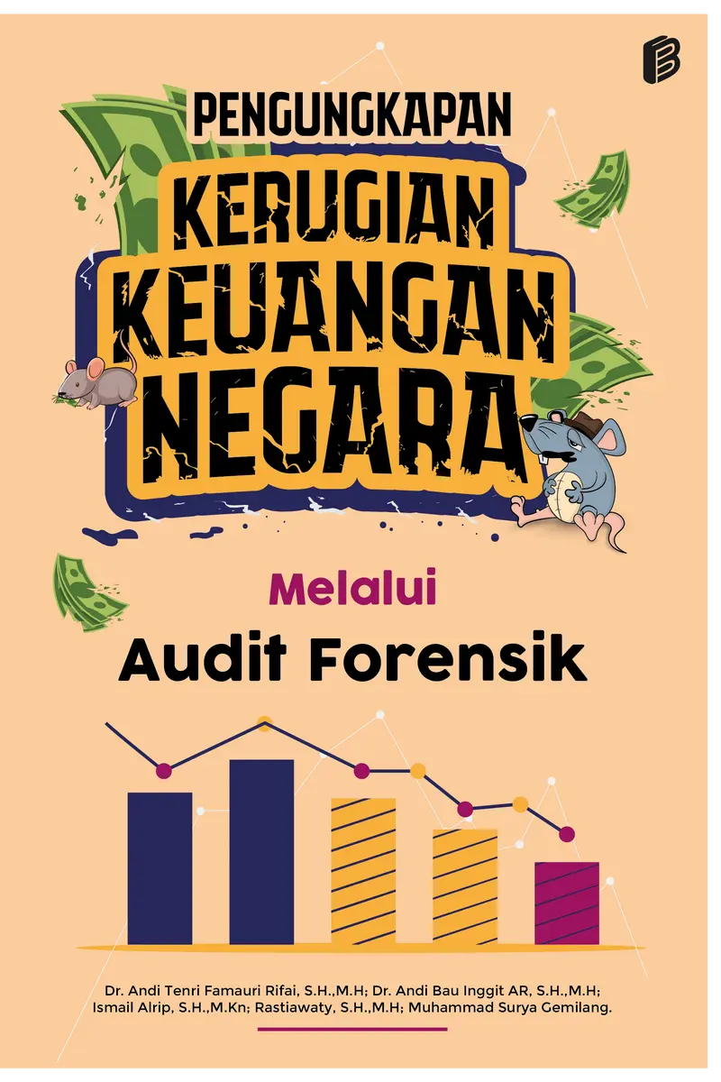 Pengungkapan Kerugian Keuangan Negara Melalui Audit Forensik