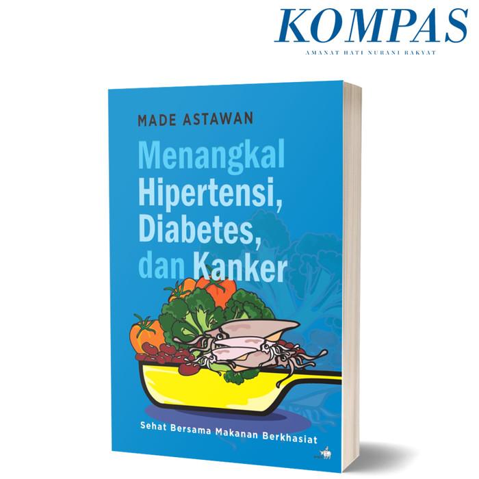 Gambar Menangkal Hipertensi, Diabetes, dan Kanker dari Harian Kompas Kota Administrasi Jakarta Pusat Tokopedia