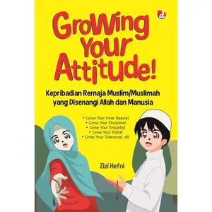 Buku Growing Your Attitude!; Kepribadian Remaja Muslim/Muslimah yang D