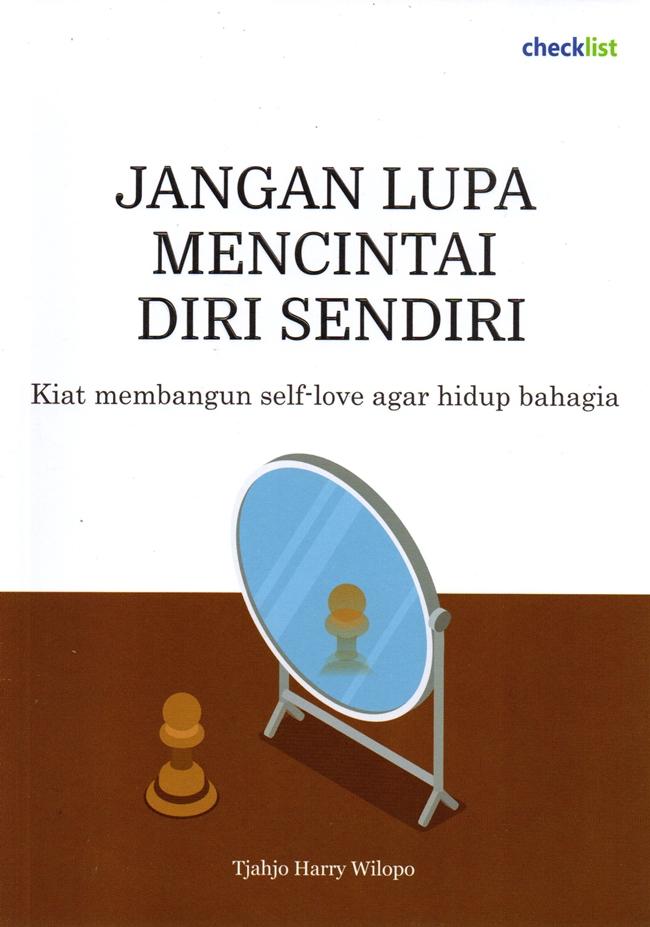 Gambar Jangan Lupa Mencintai Diri Sendiri dari Gramedia Kota Palembang Tokopedia