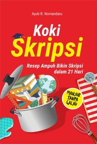 Gambar Koki Skripsi : Resep Ampuh Bikin Skripsi Dalam 21 Hari dari Gramedia Kota Administrasi Jakarta Barat 1 Tokopedia