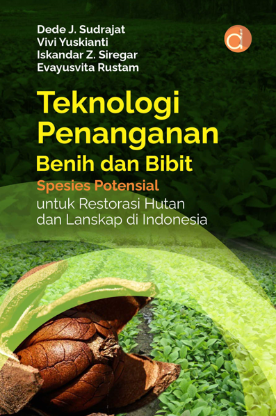 Gambar Buku Teknologi Penanganan Benih dan Bibit Spesies Potensial untuk Restorasi Hutan dan Lanskap di Indonesia - FC - Buku KEHUTANAN - Penerbit Deepublish  (DP09933A) dari Buku Palasari Kab. Sleman Tokopedia