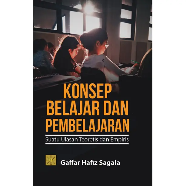 KONSEP BELAJAR DAN PEMBELAJARAN: SUATU ULASAN TEORETIS DAN EMPIRIS