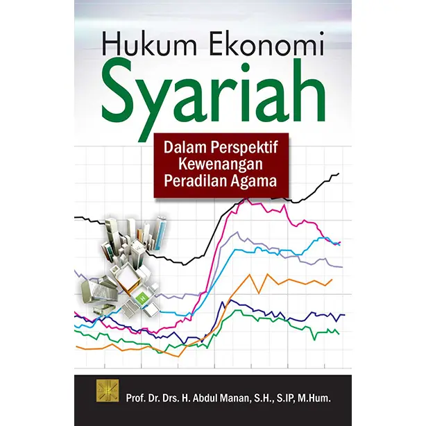 HUKUM EKONOMI SYARIAH: DALAM PERSPEKTIF KEWENANGAN PERADILAN AGAMA