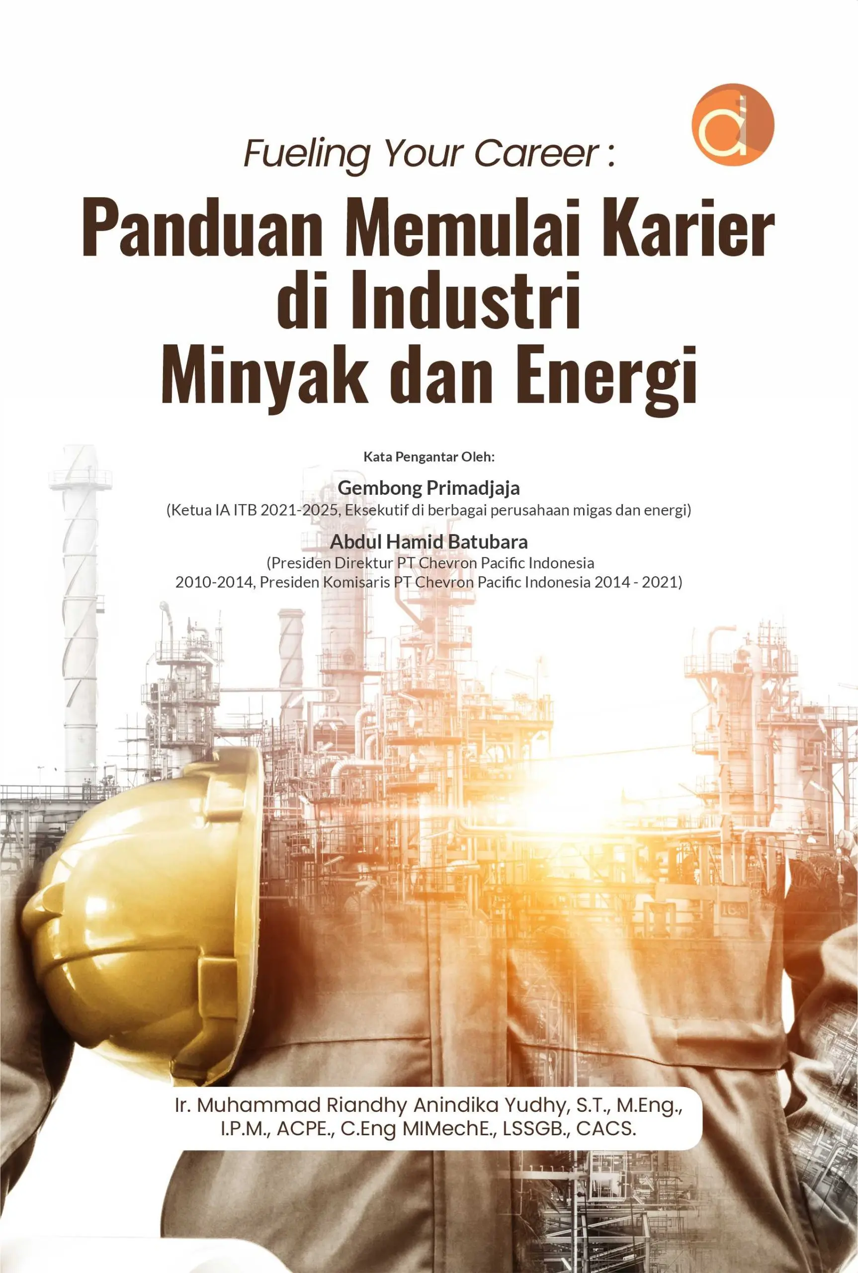Buku Fueling Your Career: Panduan Memulai Karier di Industri Minyak dan Energi FC Penerbit Deepublish
