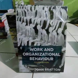 Work and Organizational Behavior 4th Fourth Edition by John Bratton