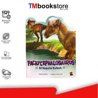Gambar SERI DINOSAURUS: PACHYCEPHALOSAURUS SI KEPALA KUBAH dari TMbookstore Best Value Kota Depok 1 Tokopedia