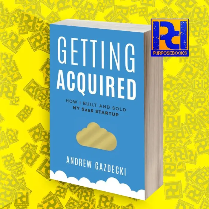 Getting Acquired: How I Built and Sold My SaaS Startup Andrew Gazdecki 0