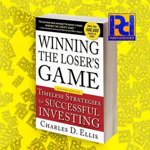 Winning the Loser’s Game: Timeless Strategies for Successful Investing