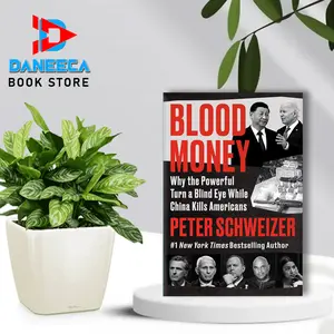 Blood Money: Why the Powerful Turn a Blind Eye While China Kills Americans by Peter Schweizer