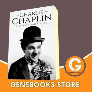 Charlie Chaplin: A Life From Beginning to End (Biographies of Actors)