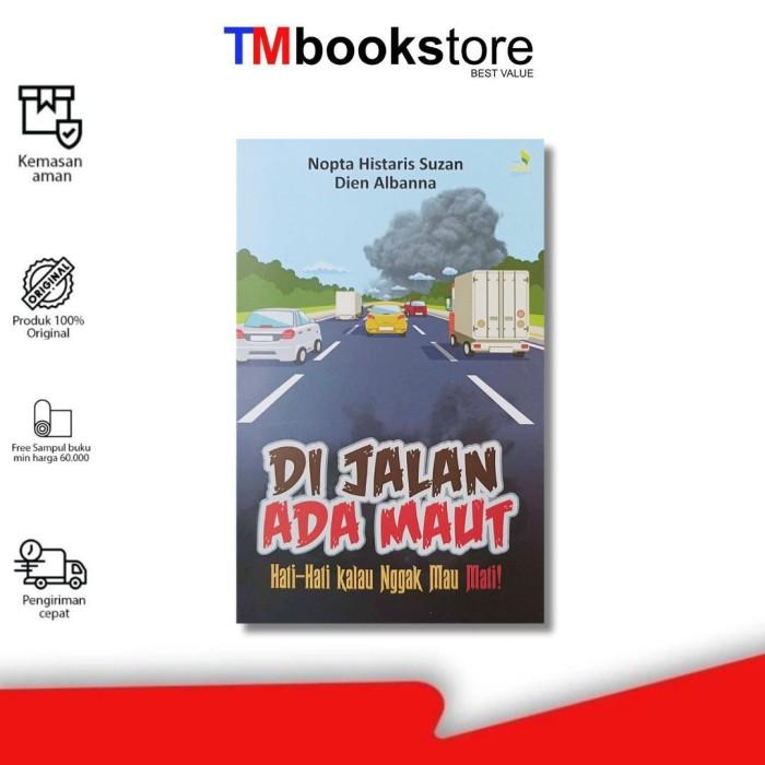 Gambar DI JALAN ADA MAUT (SC) HATI-HATI KALAU NGGAK MAU MATI! dari TMbookstore Best Value Kota Depok Tokopedia