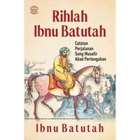 Gambar RIHLAH IBNU BATUTAH: CATATAN PERJALANAN SANG MUSAFIR ABAD PERTENGAHAN dari TMbookstore Best Value Kota Depok 2 Tokopedia