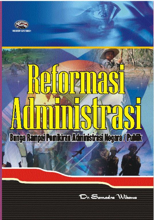 Gambar Reformasi Administrasi: Bunga Rampai Pemikiran Administrasi Negara/Publik dari Kayna Books Kota Yogyakarta Tokopedia