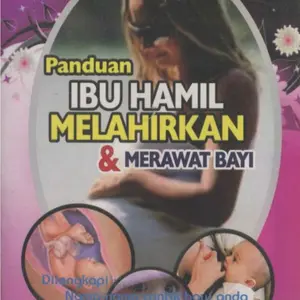 Panduan Ibu Hamil Melahirkan dan Merawat Bayi - UBA Press