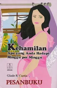 Buku Kehamilan: Apa yang Anda Hadapi Minggu per Minggu