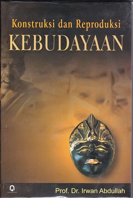 Konstruksi dan Reproduksi Kebudayaan